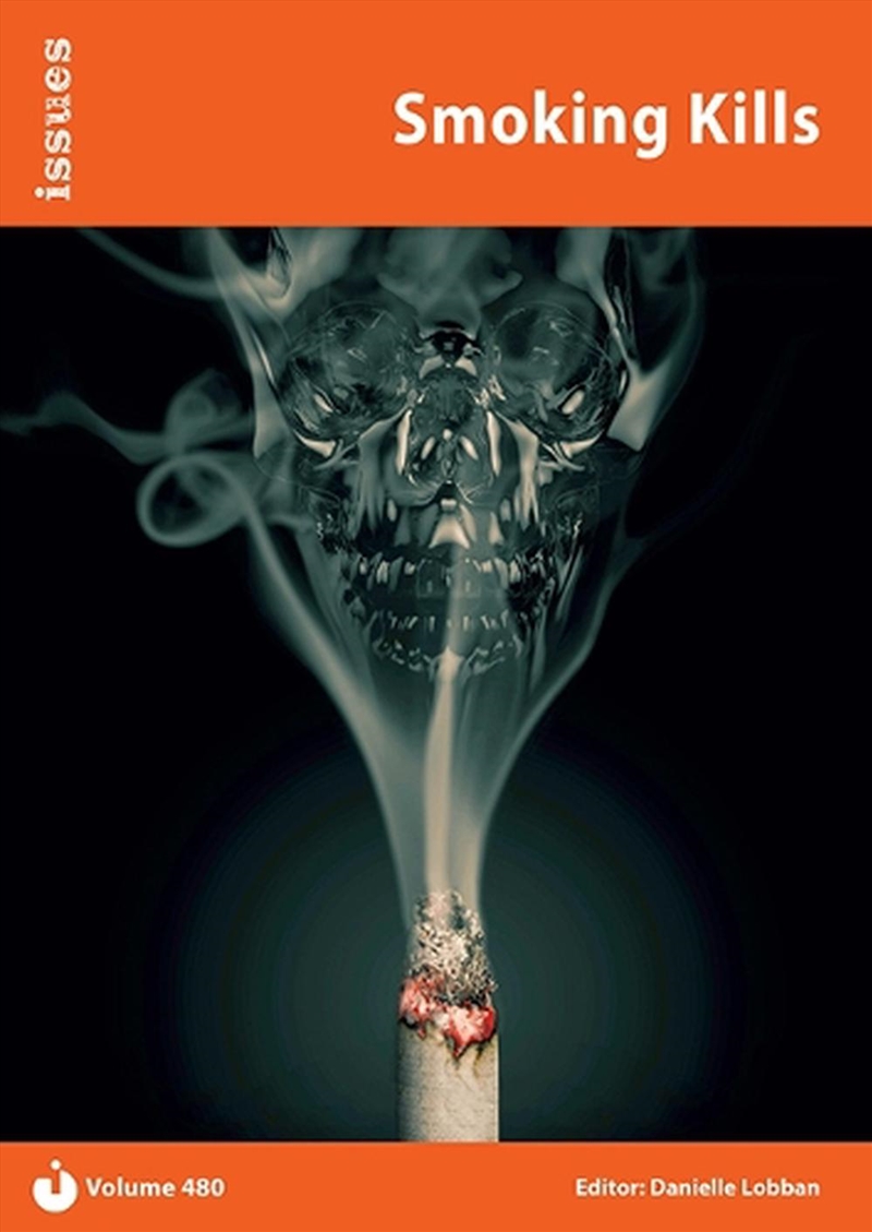 Smoking Kills : Issues PSHE & RSE Resources for Key Stage 3 & 4 480/Product Detail/Family & Health