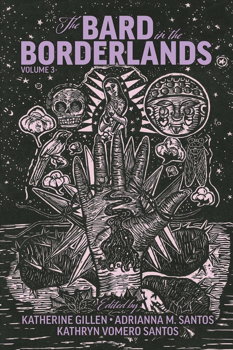 The Bard in the Borderlands : An Anthology of Shakespeare Appropriations en La Frontera, Volume 3/Product Detail/Literature & Poetry