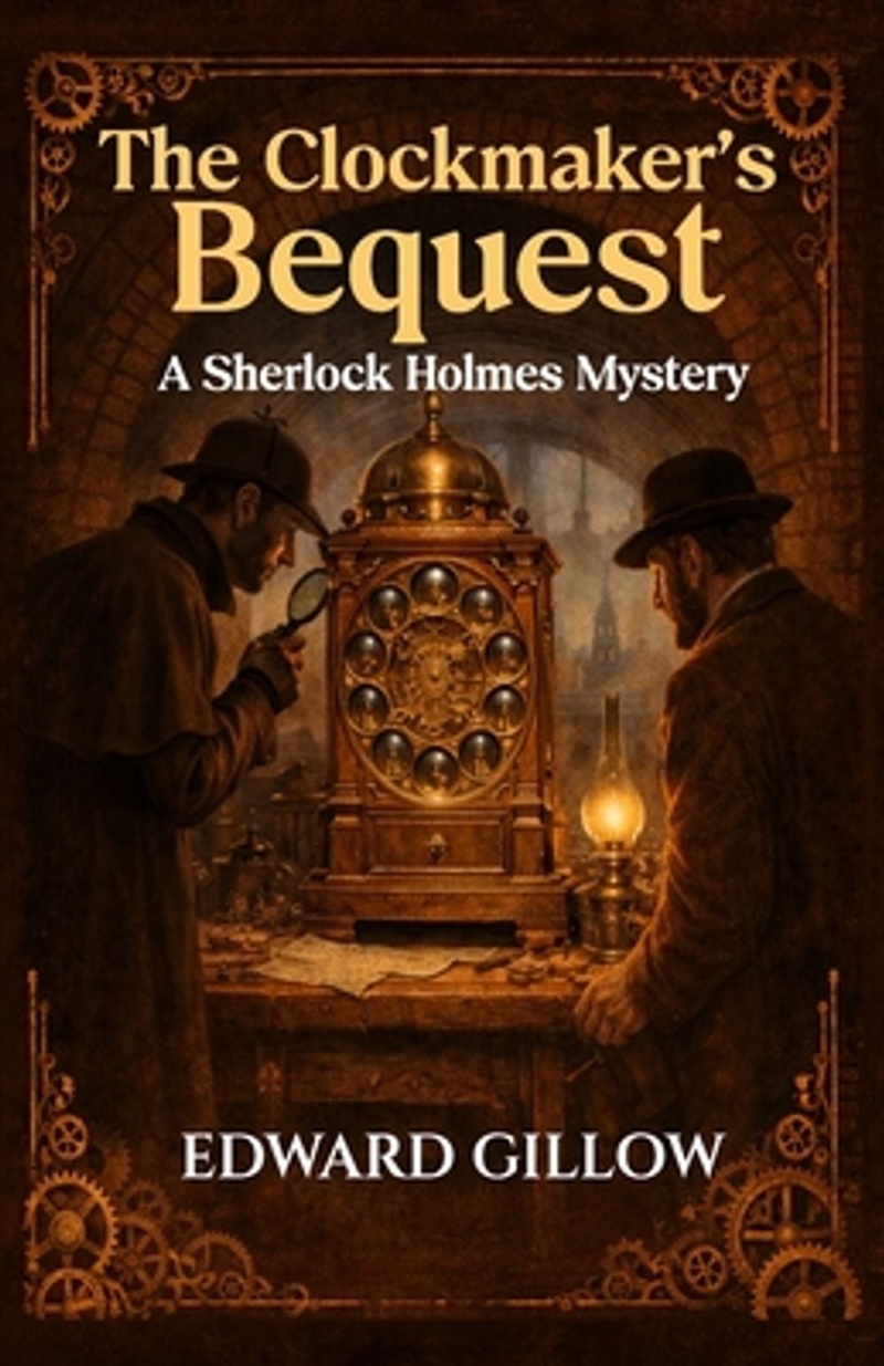 The Clockmaker's Bequest : A Sherlock Holmes Mystery/Product Detail/General Fiction Books