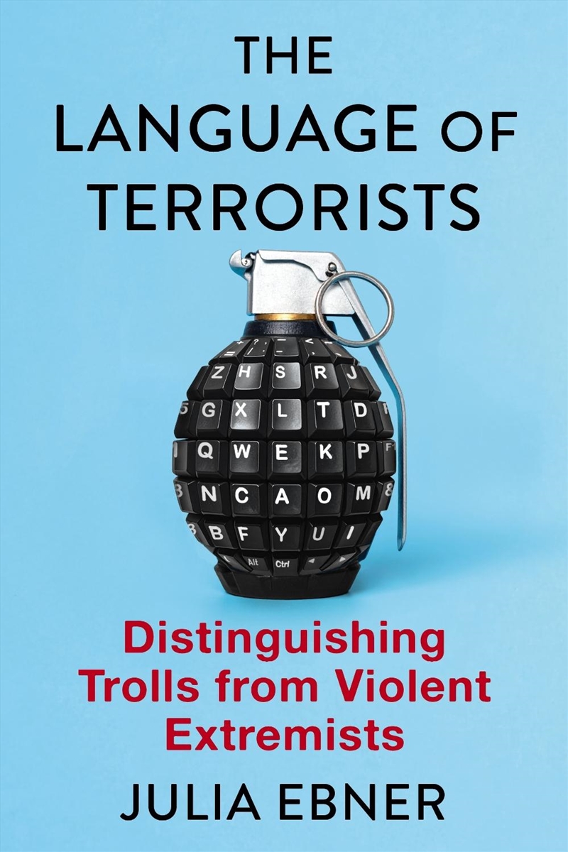 The Language of Terrorists : Distinguishing Trolls from Violent Extremists/Product Detail/Politics & Government
