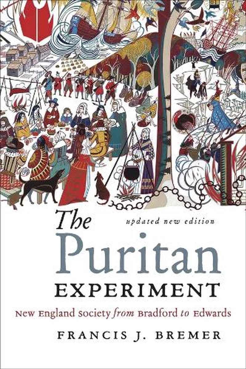 The Puritan Experiment : New England Society from Bradford to Edwards/Product Detail/History