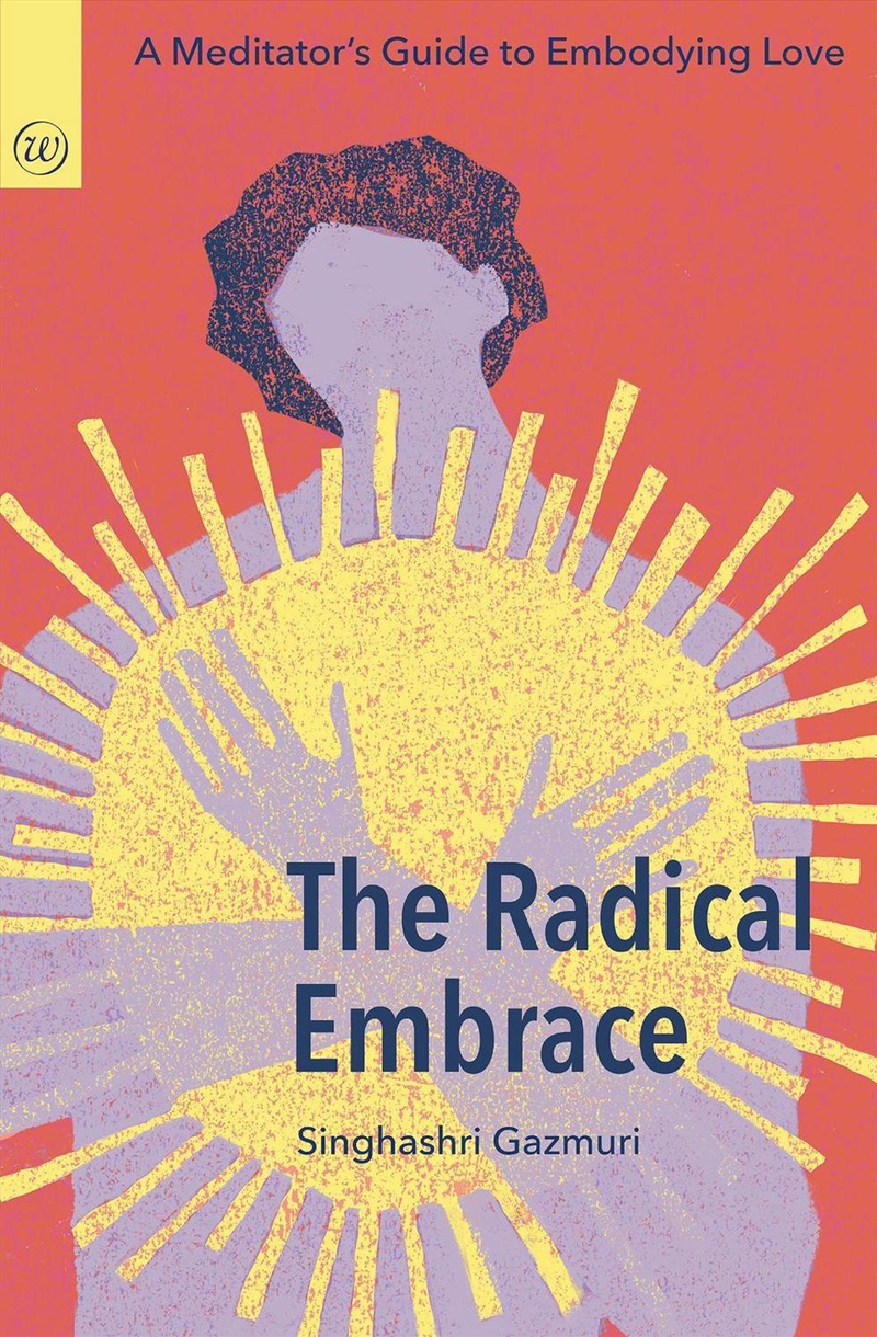 The Radical Embrace : A Meditator's Guide to Embodying Love/Product Detail/Self Help & Personal Development