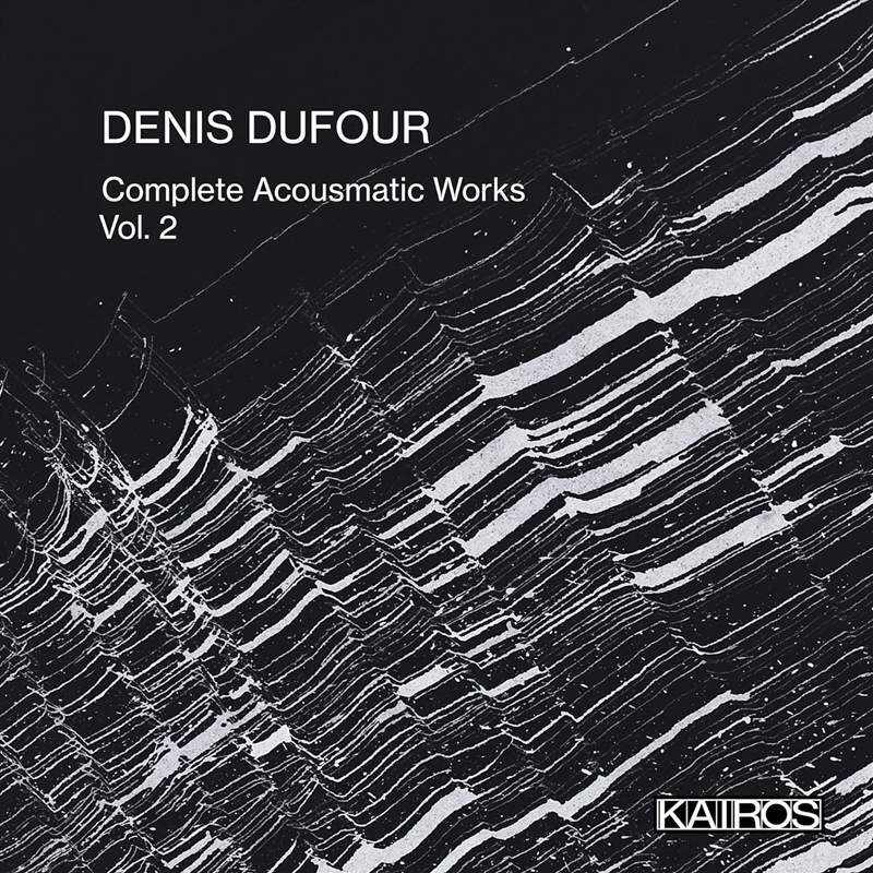 Denis Dufour: Complete Acousmatic Works 2/Product Detail/Classical