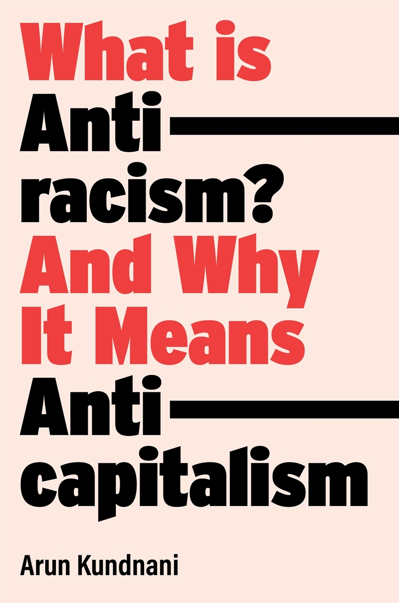 What Is Antiracism?: And Why It Means Anticapitalism/Product Detail/Literature & Poetry