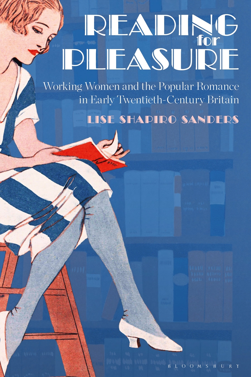 Reading for Pleasure: Working Women and the Popular Romance in Early Twentieth-Century Britain/Product Detail/Romance
