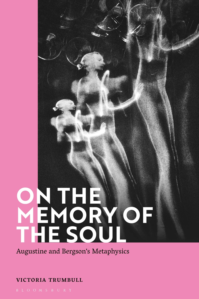 On the Memory of the Soul: Augustine and Bergson's Metaphysics/Product Detail/Reading