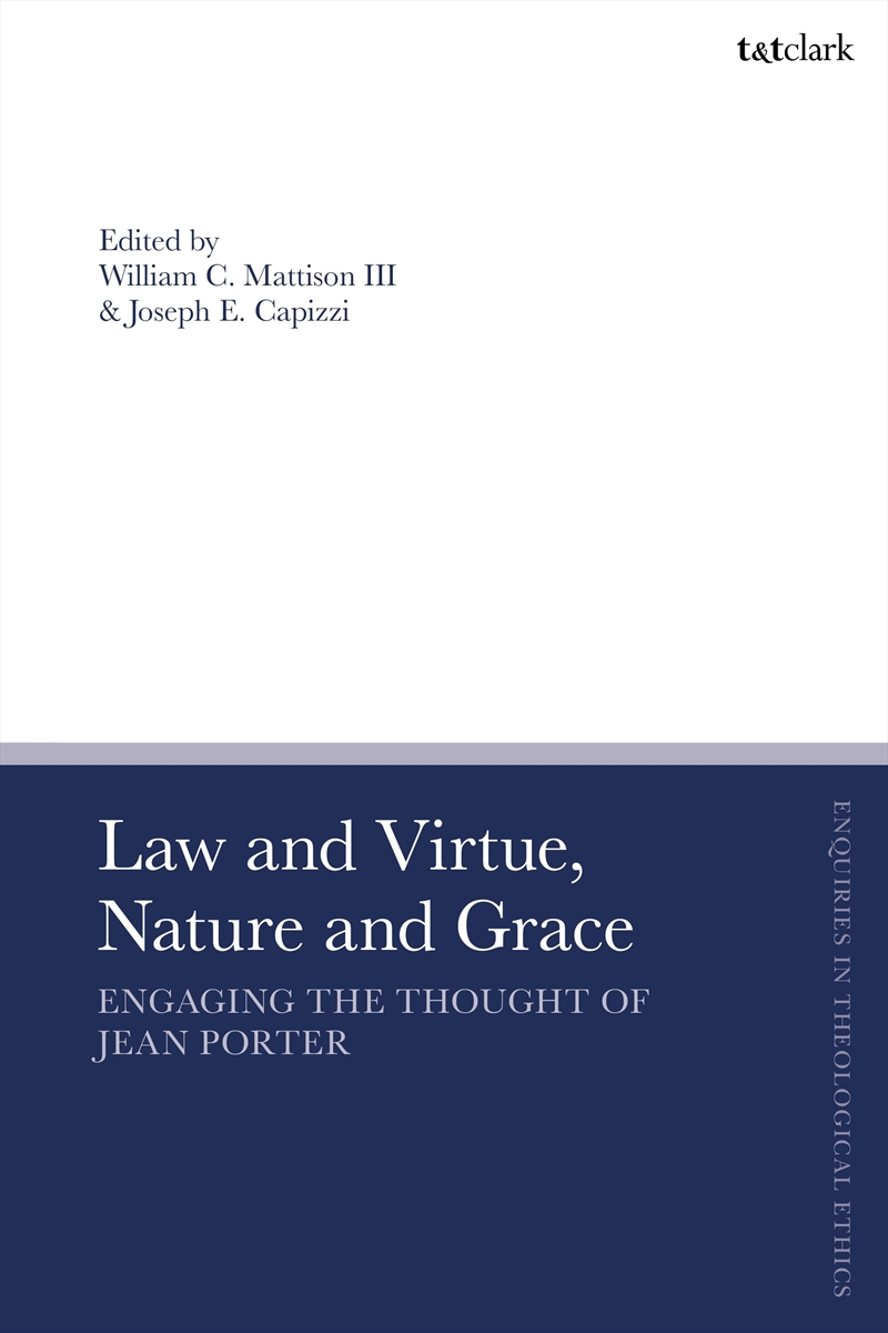 Law and Virtue, Nature and Grace: Engaging the Work of Jean Porter/Product Detail/Religion & Beliefs