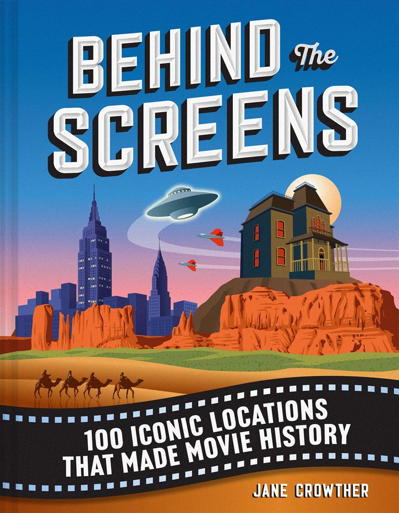 Behind The Screens: The History Of Film In 100 Iconic Locations/Product Detail/Arts & Entertainment