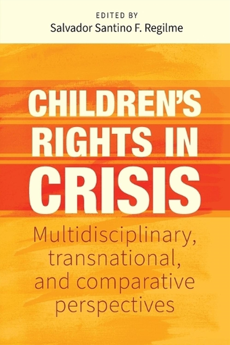 Children’s rights in crisis : Multidisciplinary, transnational, and comparative perspectives/Product Detail/Politics & Government