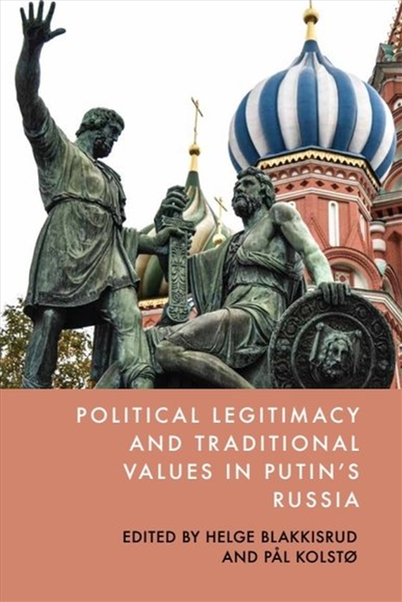 Political Legitimacy and Traditional Values in Putin's Russia/Product Detail/Politics & Government
