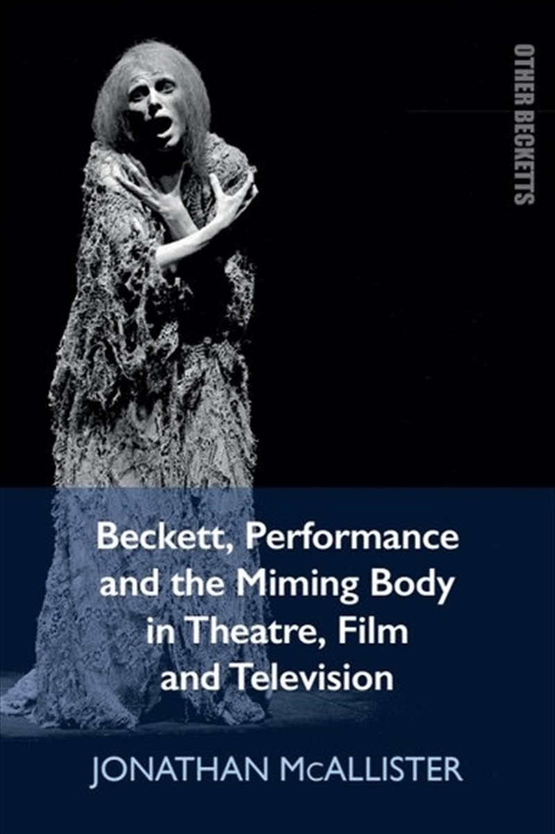 Beckett, Performance and the Miming Body in Theatre, Film and Television/Product Detail/Literature & Poetry