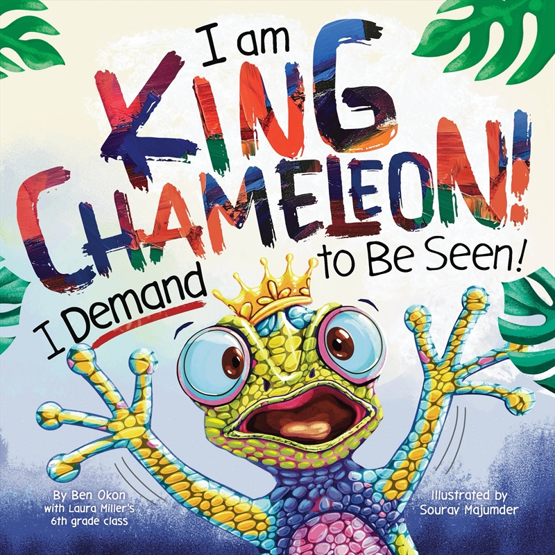 I Am King Chameleon! I Demand to be Seen!/Product Detail/Childrens Fiction Books