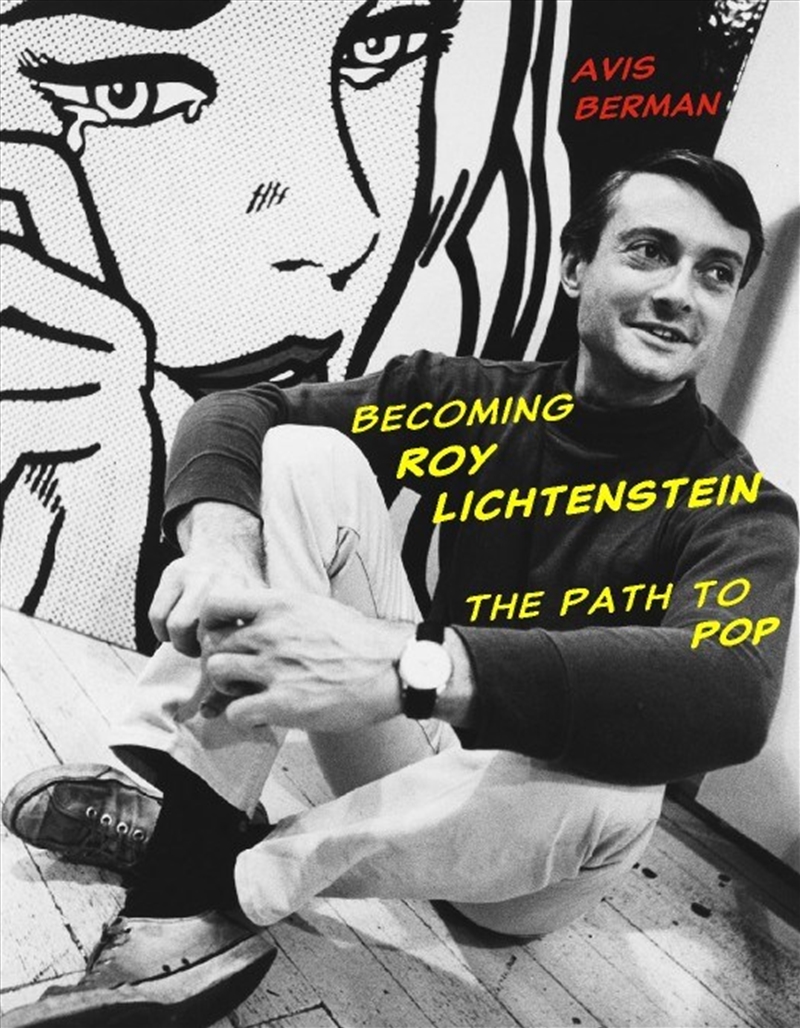 Becoming Roy Lichtenstein: The Path to Pop/Product Detail/Arts & Entertainment Biographies