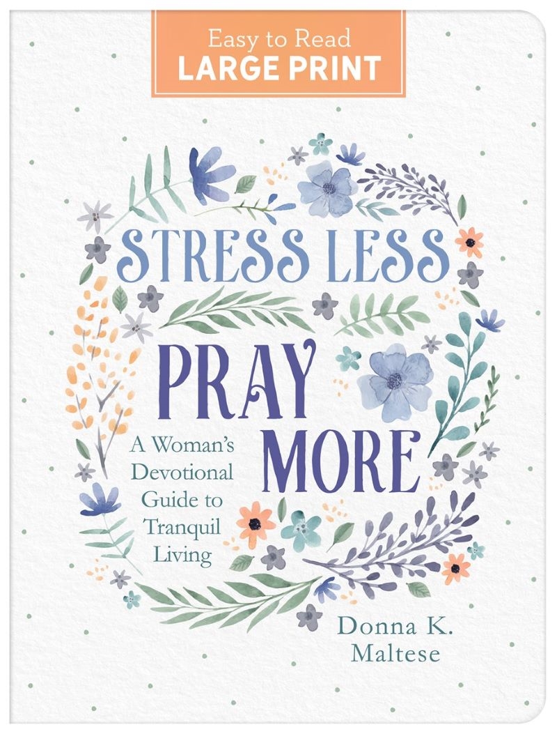 Stress Less, Pray More Large Print: A Woman's Devotional Guide to Tranquil Living/Product Detail/Religion & Beliefs