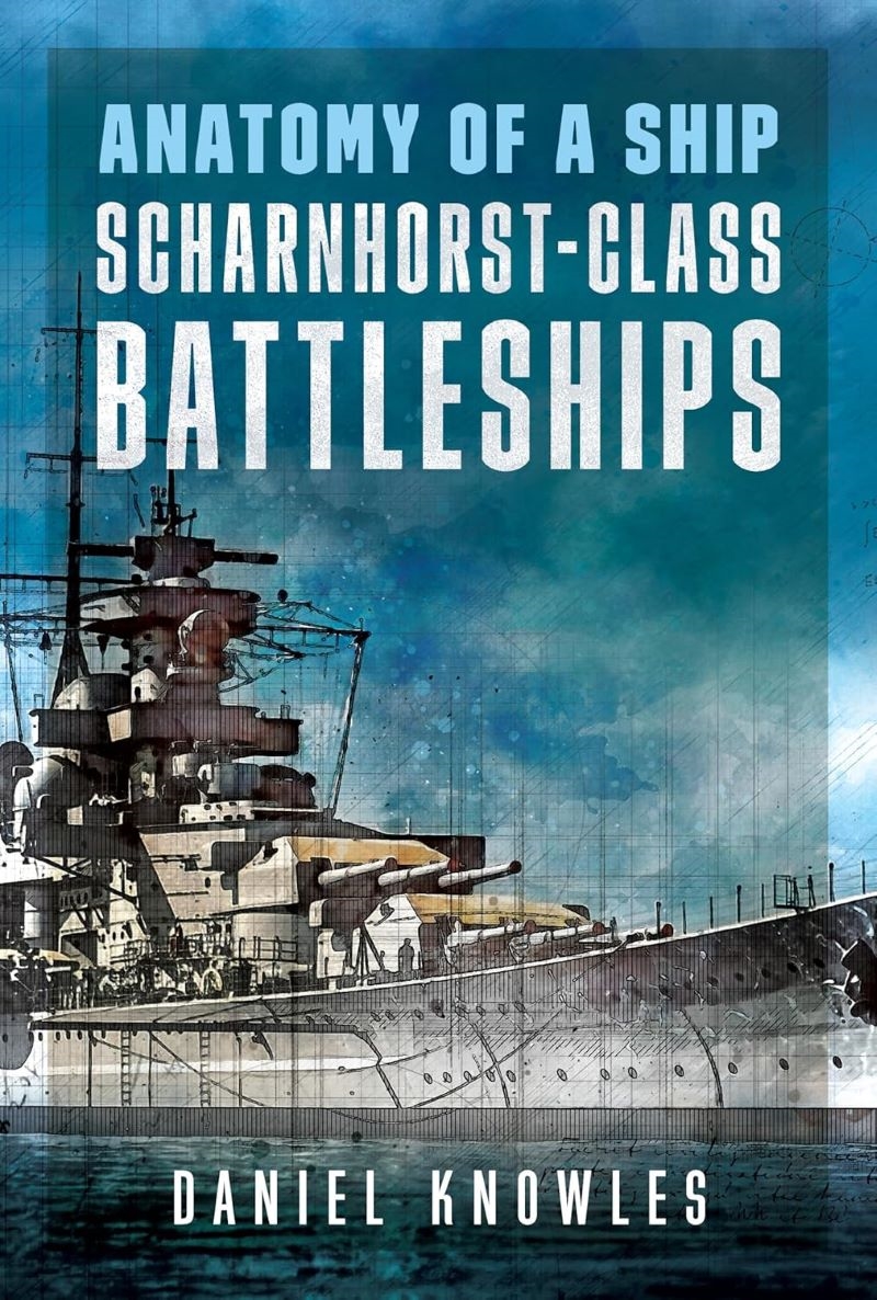 Anatomy of a Ship: Scharnhorst-Class Battleships/Product Detail/Military