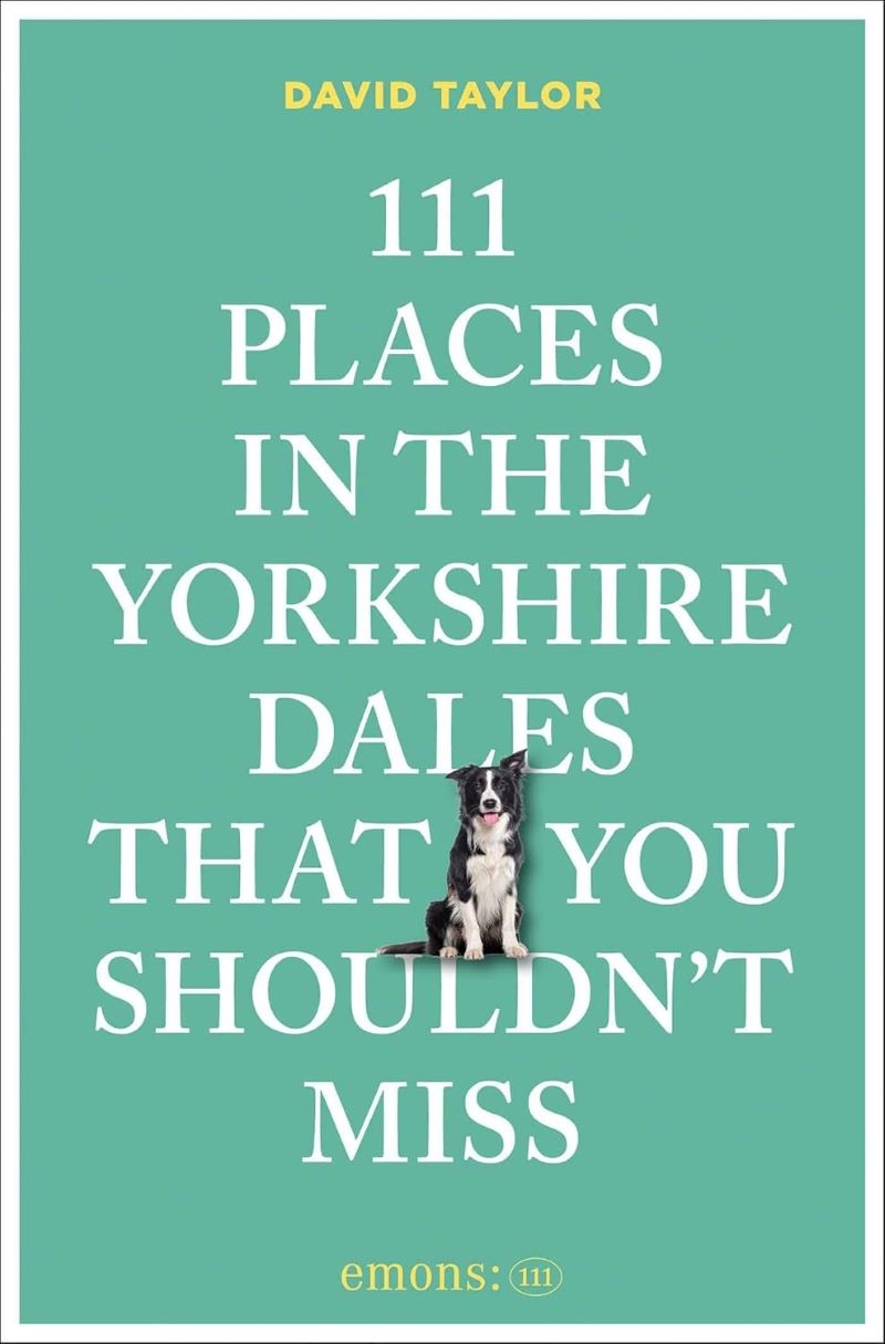 111 Places in the Yorkshire Dales That You Shouldn't Miss/Product Detail/Travel & Holidays