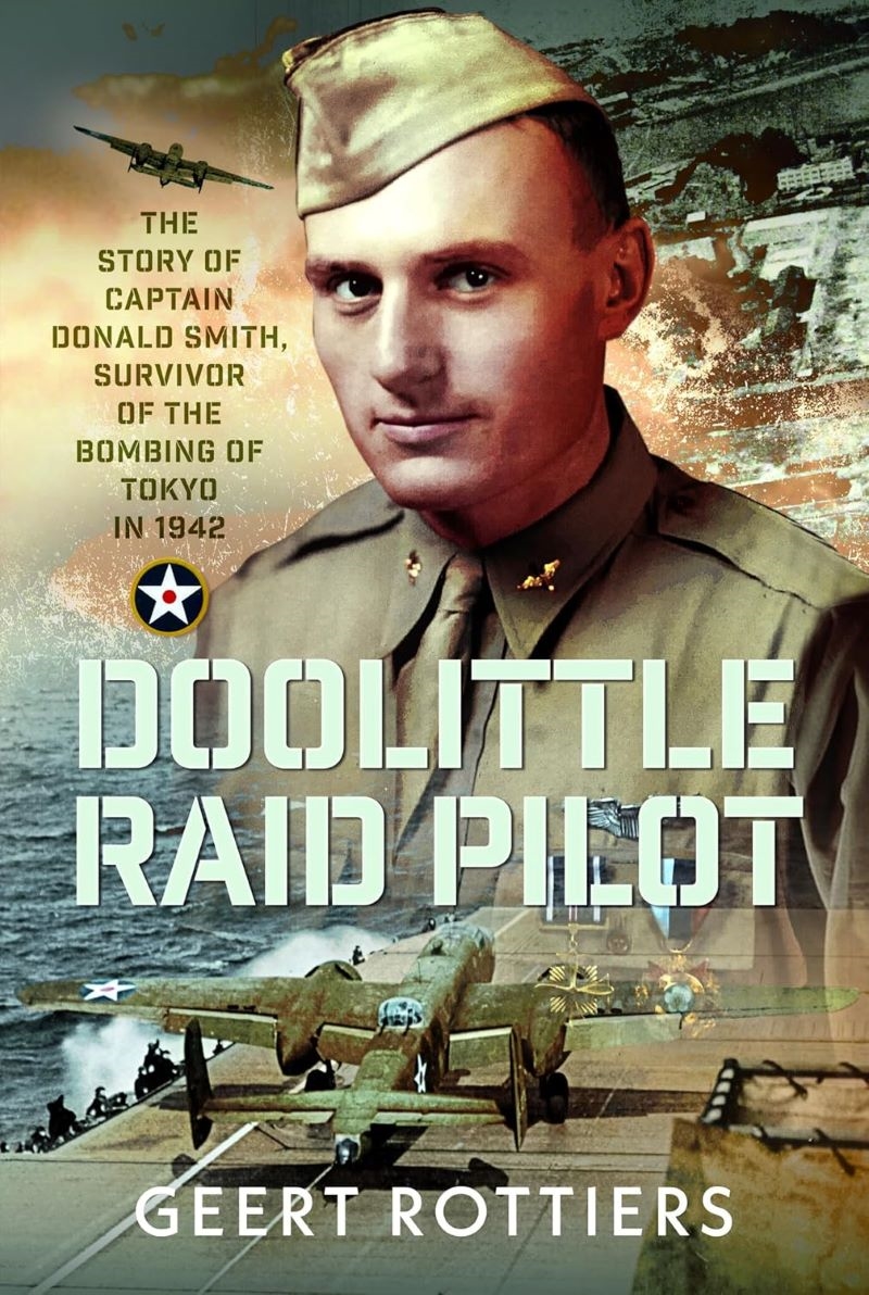 Doolittle Raid Pilot: The Story of Captain Donald Smith, Survivor of the Bombing of Tokyo in 1942/Product Detail/Biographies & True Stories