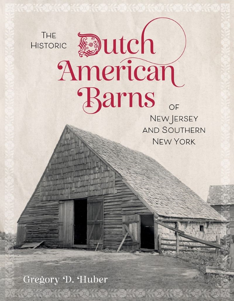 Historic Dutch American Barns of New Jersey and Southern New York/Product Detail/Architecture