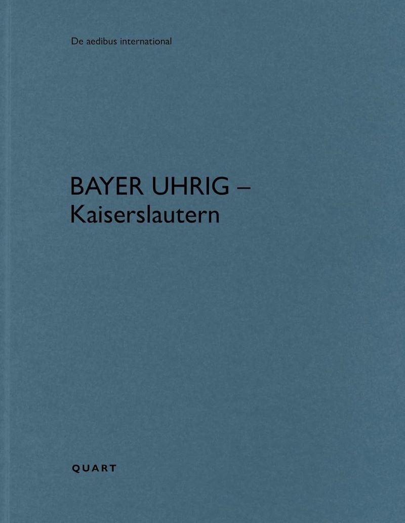 Bayer Uhrig - Kaiserslautern: De aedibus international/Product Detail/Architecture