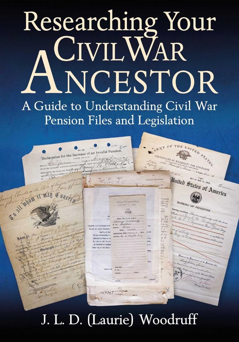 Researching Your Civil War Ancestor: A Guide to Understanding Civil War Pension Files and Legislatio/Product Detail/History