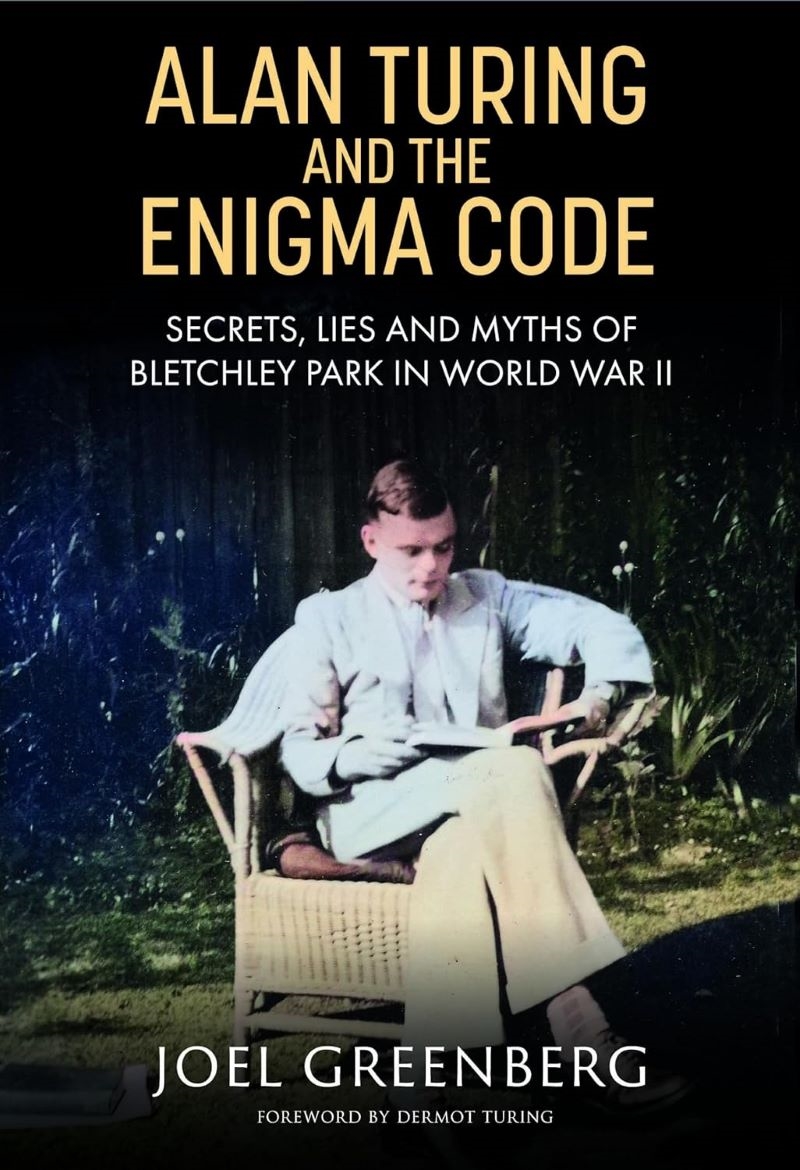 Alan Turing and the Enigma Code: Secrets, Lies and Myths of Bletchley Park in World War II/Product Detail/Military