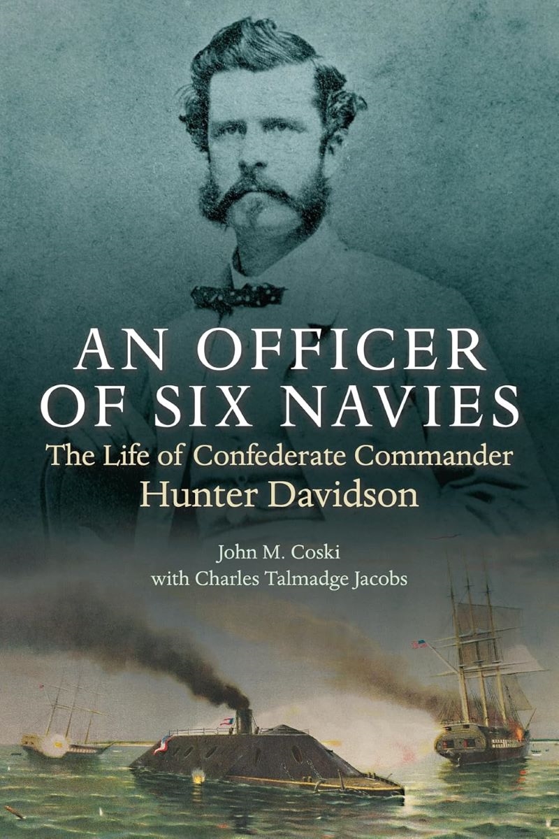 Officer of Six Navies: The Life of Confederate Commander Hunter Davidson/Product Detail/History