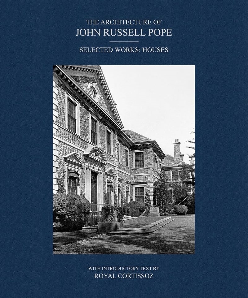 Architecture of John Russell Pope: Selected Works: Houses/Product Detail/Architecture