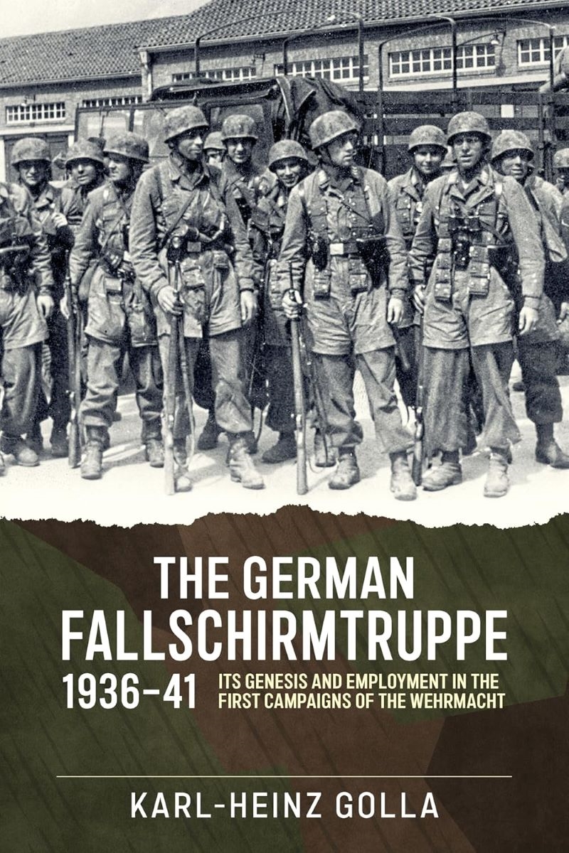 German Fallschirmtruppe 1936-41: Its Genesis and Employment in the First Campaigns of the Wehrmacht/Product Detail/History