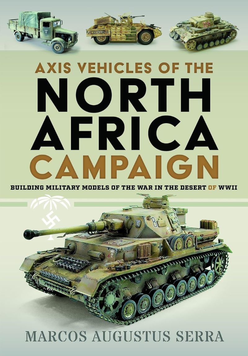 Axis Vehicles of the North Africa Campaign: Building Military Models of the War in the Desert/Product Detail/Military