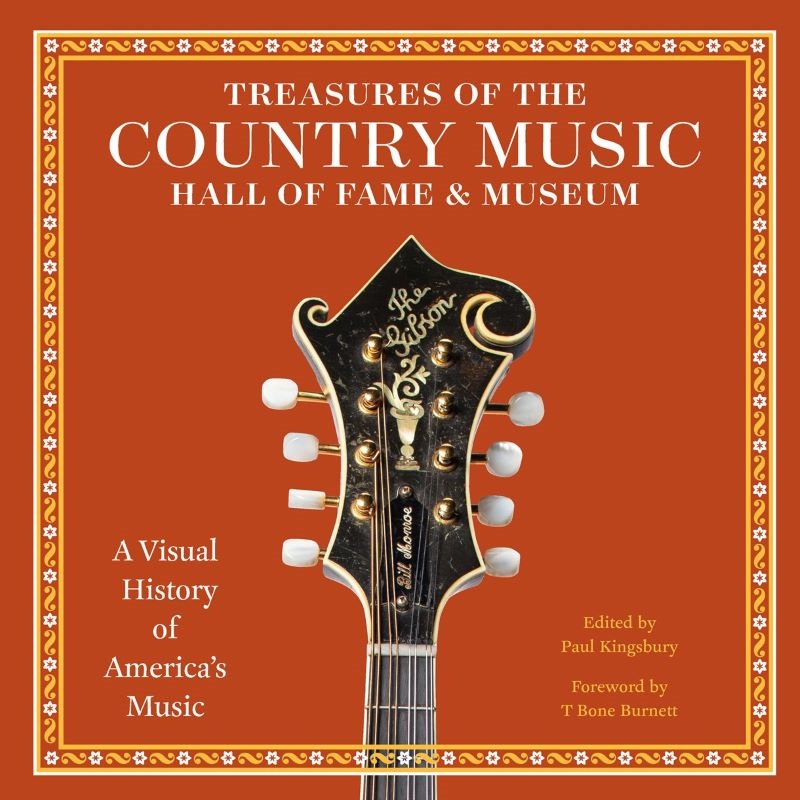 Treasures of the Country Music Hall of Fame and Museum: A Visual History of America's Music/Product Detail/Arts & Entertainment