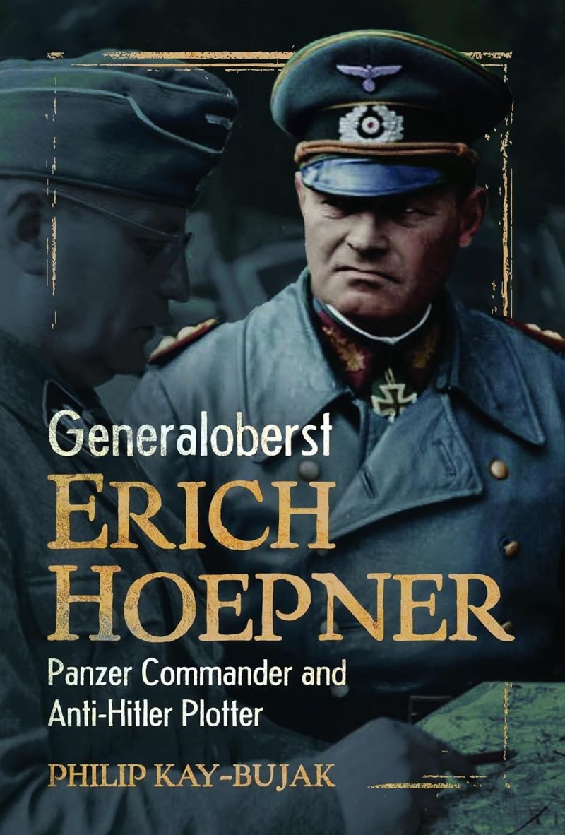 Generaloberst Erich Hoepner: Panzer Commander and Anti-Hitler Plotter/Product Detail/Biographies & True Stories