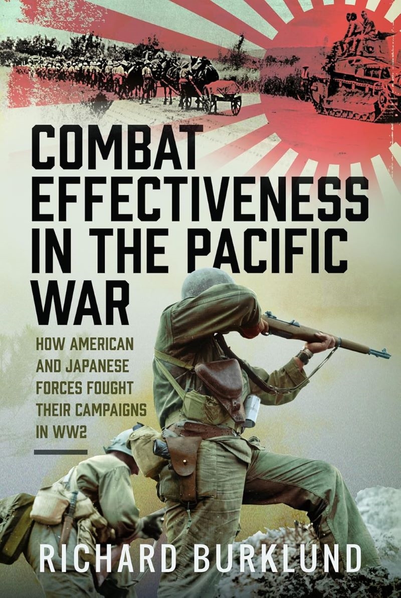 Combat Effectiveness in the Pacific War: How American and Japanese Forces Fought Their Campaigns in/Product Detail/History