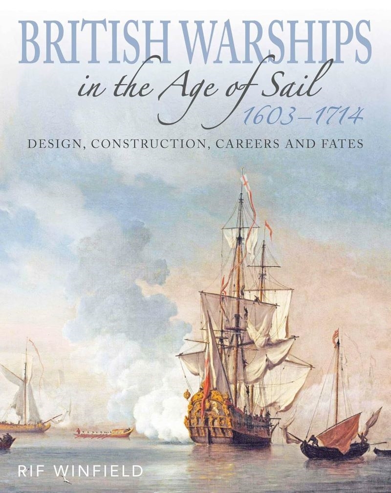 British Warships in the Age of Sail 1603 1714: Design Construction, Careers and Fates/Product Detail/Military