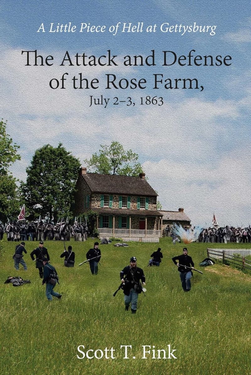 Little Piece of Hell at Gettysburg: The Attack and Defense of the Rose Farm, July 2-3, 1863/Product Detail/History