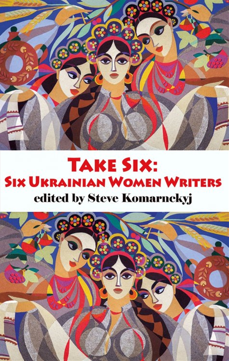 Take Six; Six Ukrainian Women Writers/Product Detail/Modern & Contemporary