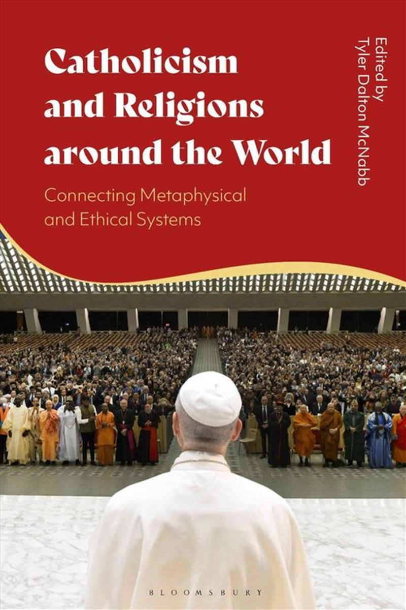 Catholicism and Religions around the World: Connecting Metaphysical andEthical Systems/Product Detail/Religion & Beliefs