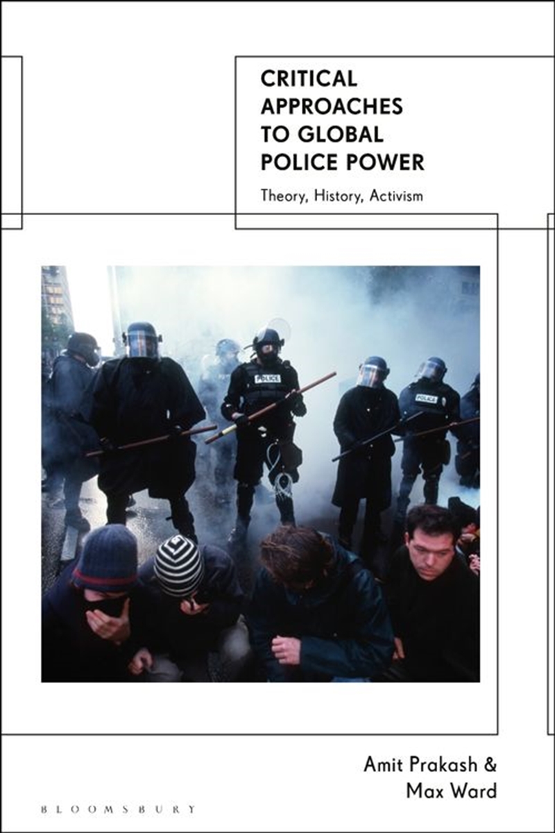Critical Approaches to Global Police Power: Theory, History, Activism/Product Detail/History