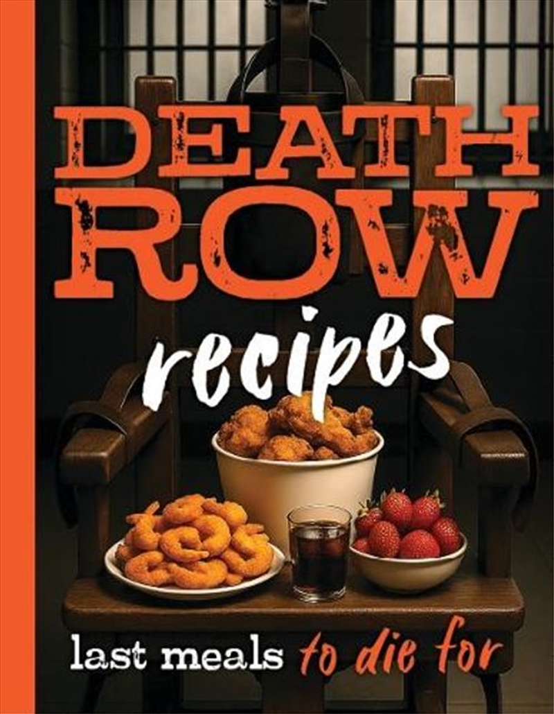Death Row Recipes: Last Meals to Die For/Product Detail/Recipes, Food & Drink