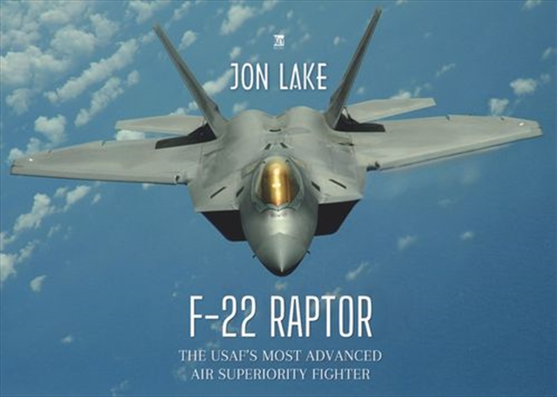 F-22 Raptor: The USAF's Most Advanced Air Superiority Fighter/Product Detail/Military