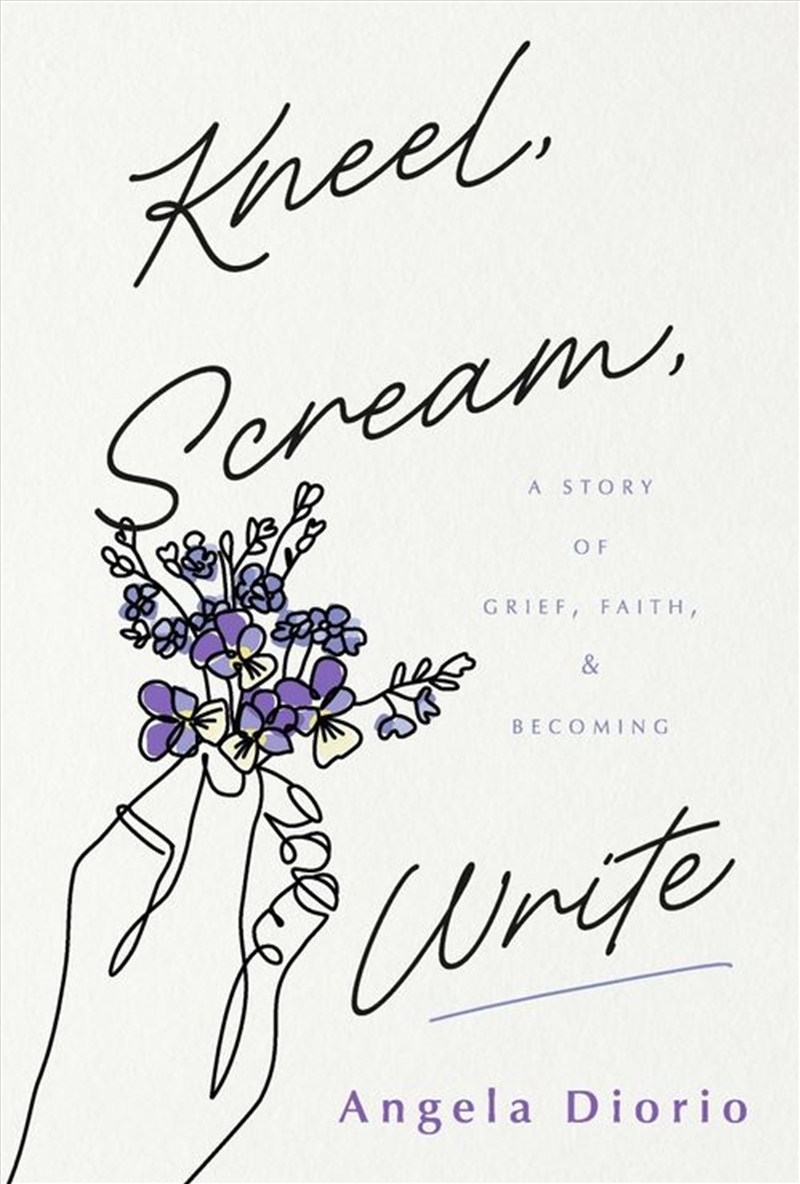 Kneel, Scream, Write/Product Detail/Biographies & True Stories