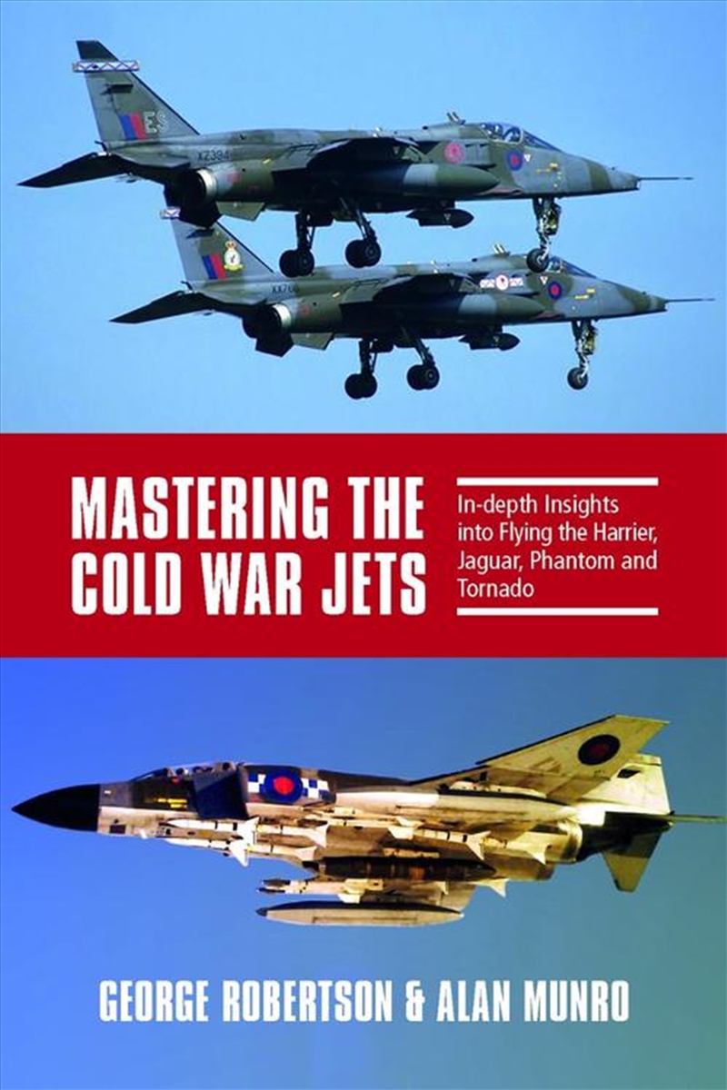 Mastering The Cold War Jets: In-Depth Insights into Flying the Harrier, Jaguar, Phantom and Tornado/Product Detail/Military