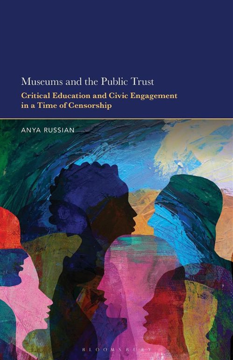 Museums and the Public Trust: Critical Education and Civic Engagement in a Time of Censorship/Product Detail/Literature & Poetry