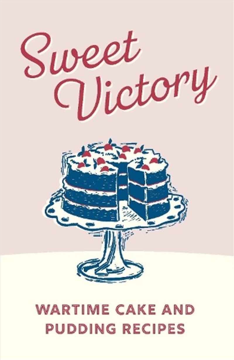 Sweet Victory: Wartime Cake Recipes/Product Detail/Recipes, Food & Drink