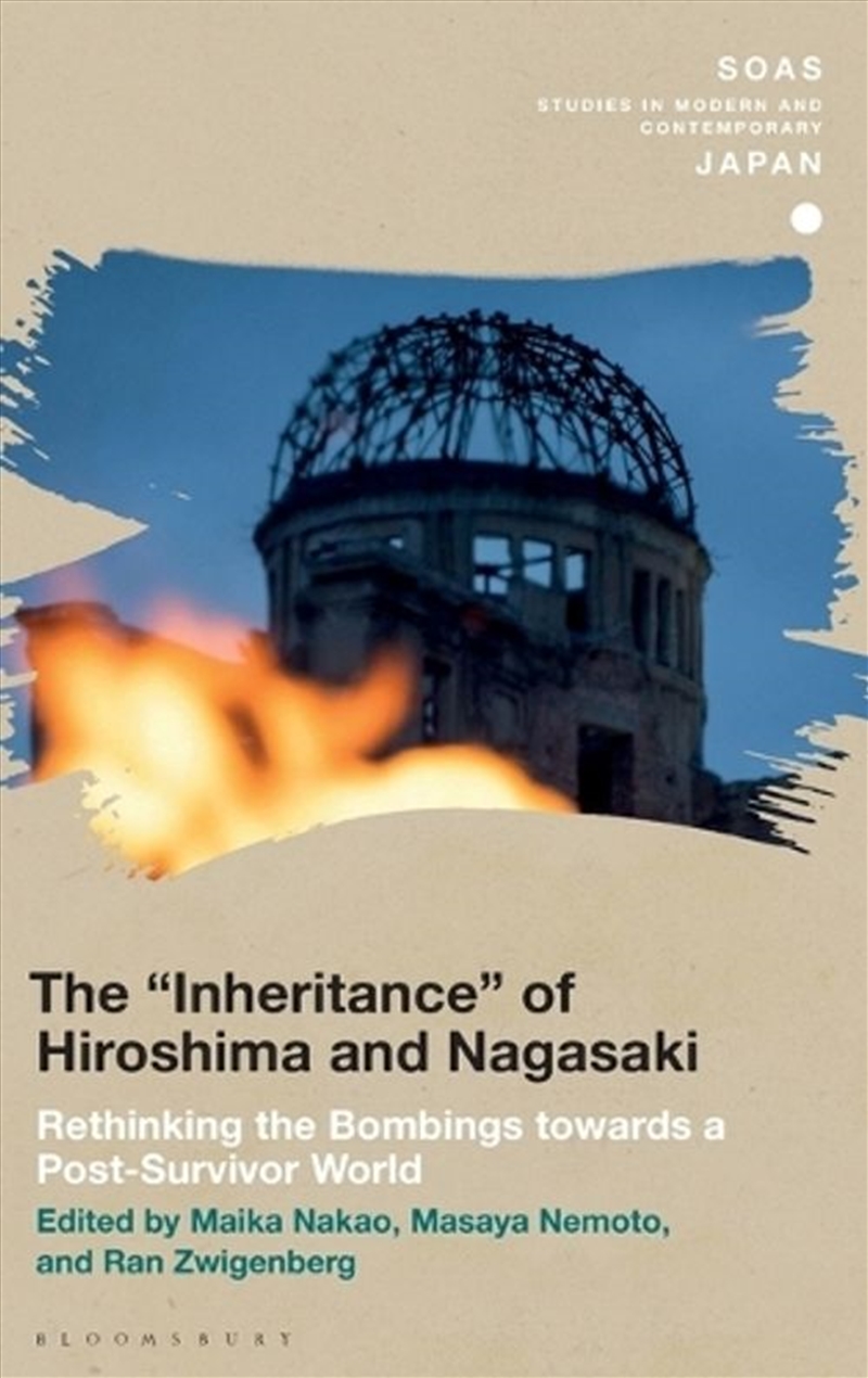 The 'Inheritance' of Hiroshima and Nagasaki: Rethinking the Bombings ina Post-Survivor World/Product Detail/History