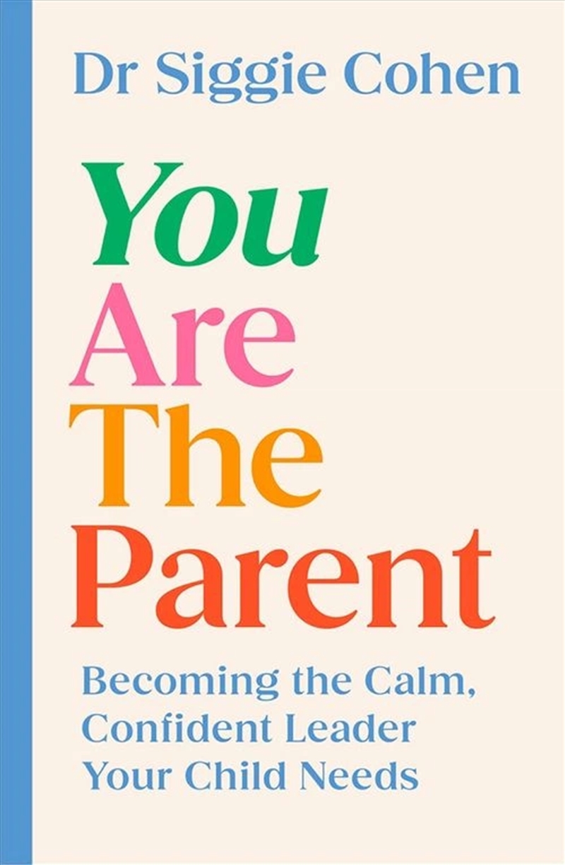 You Are the Parent: Becoming the Calm, Confident Leader Your Child Needs/Product Detail/Family & Health