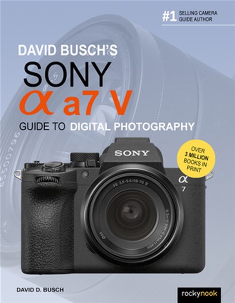 David Busch's Sony Alpha a7 V Guide to Digital Photography/Product Detail/Photography