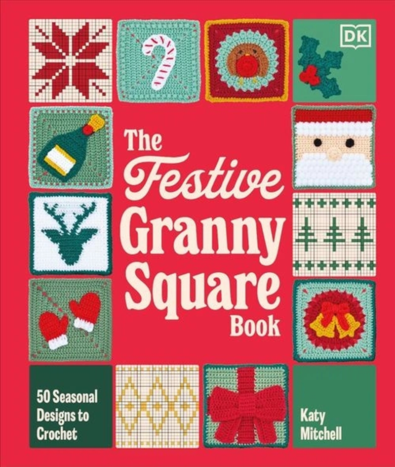 The Festive Granny Square Book : 50 Seasonal Designs to Crochet/Product Detail/Crafts & Handiwork