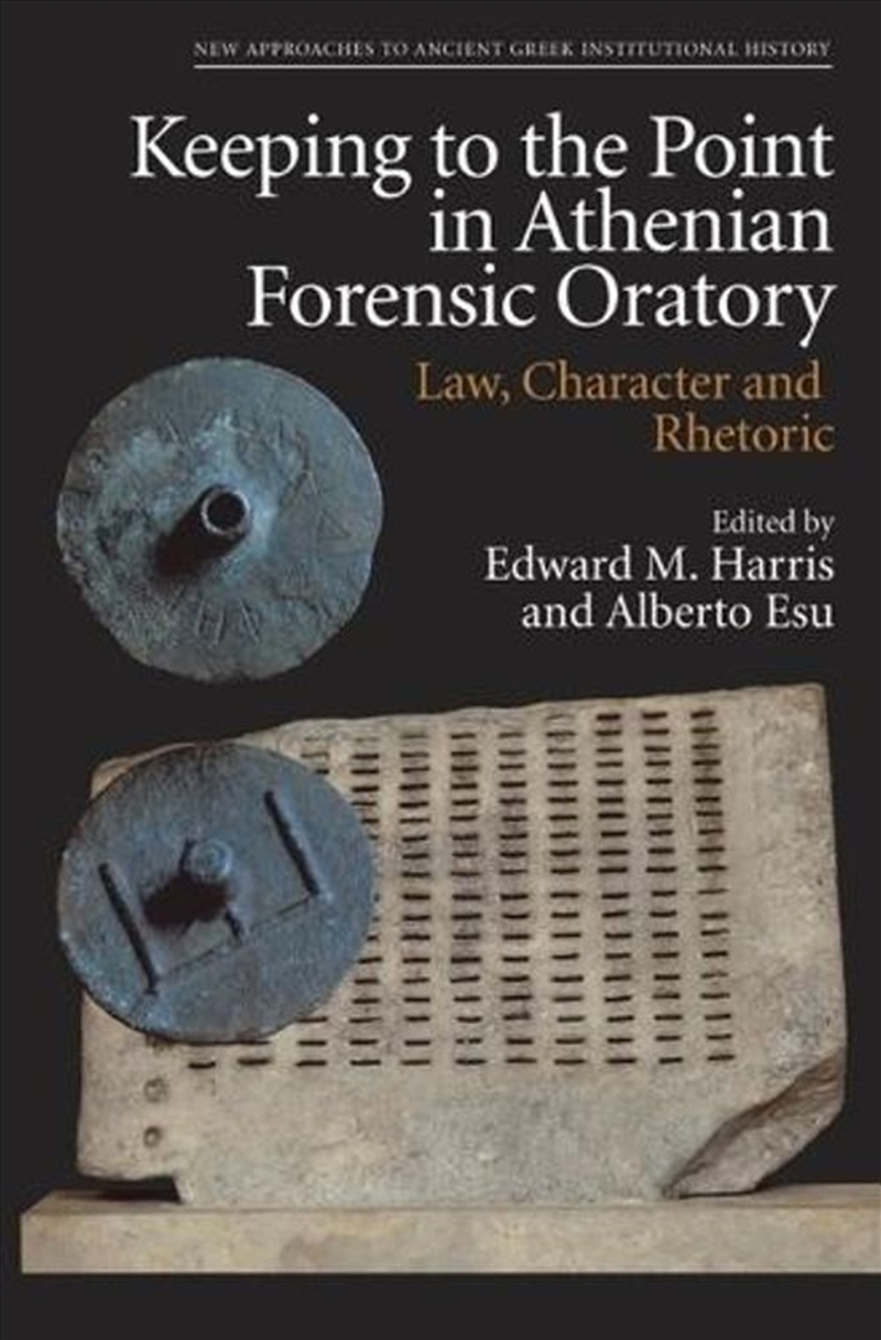 Keeping to the Point in Athenian Forensic Oratory/Product Detail/History