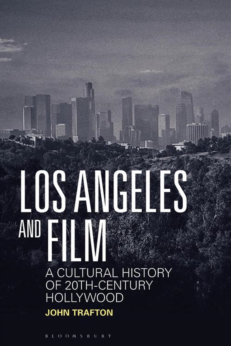 Los Angeles and Film: A Cultural History of 20th-Century Hollywood/Product Detail/Arts & Entertainment