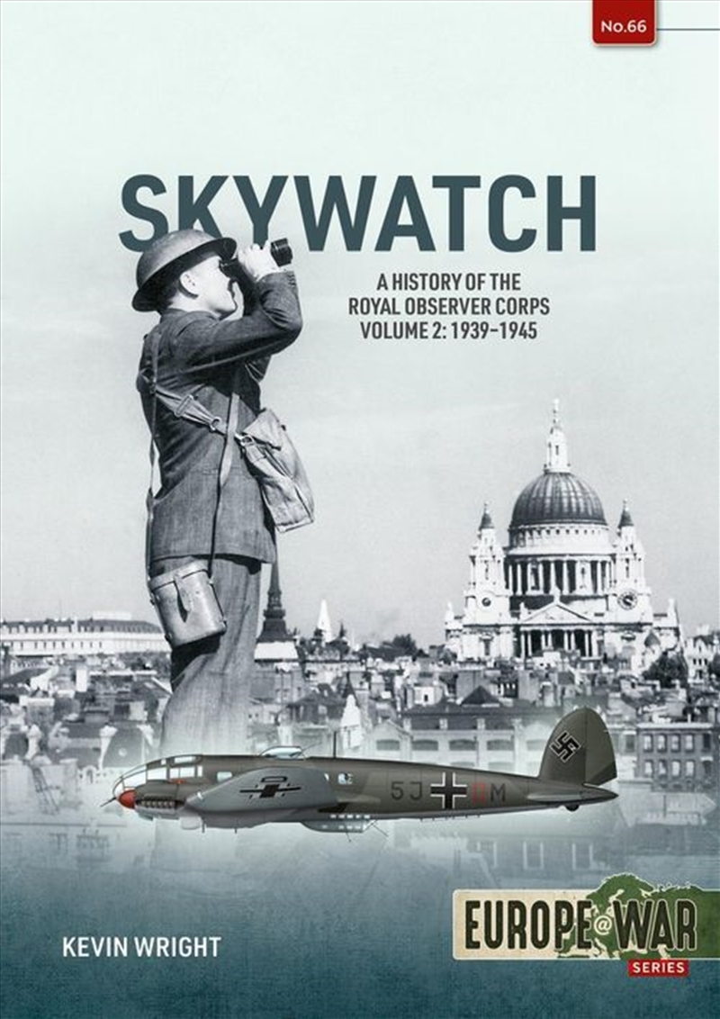 Skywatch Volume 2: The History of the Royal Observer Corps, 1939-1945/Product Detail/History